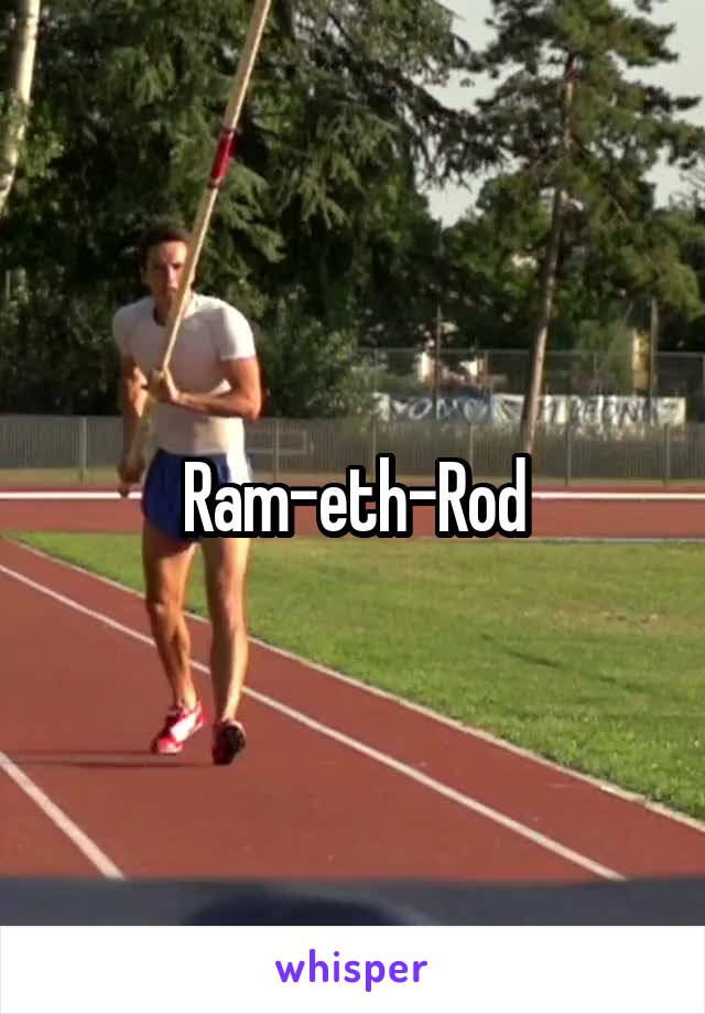 Ram-eth-Rod