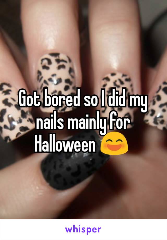Got bored so I did my nails mainly for Halloween 😄 