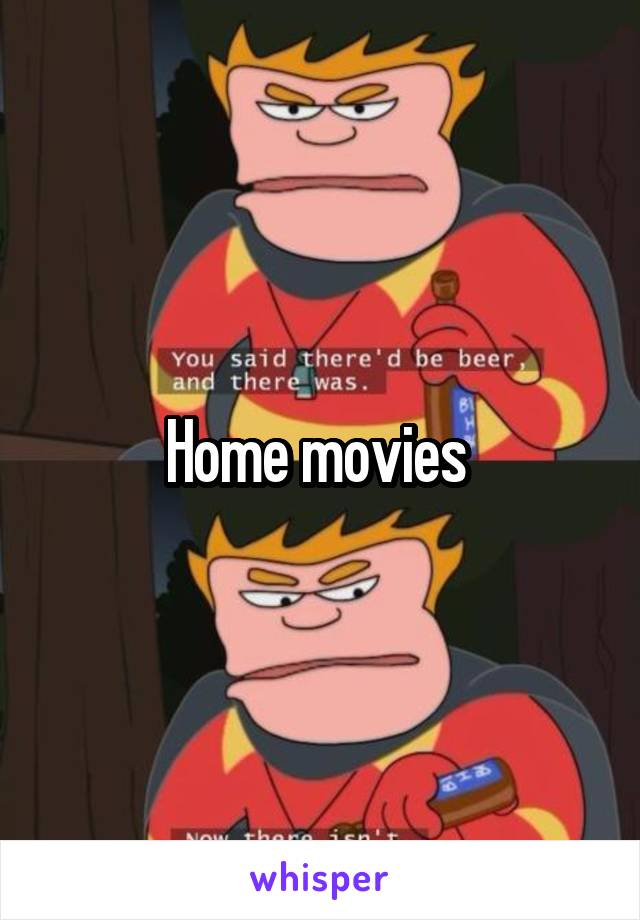 Home movies 