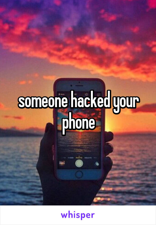 someone hacked your phone