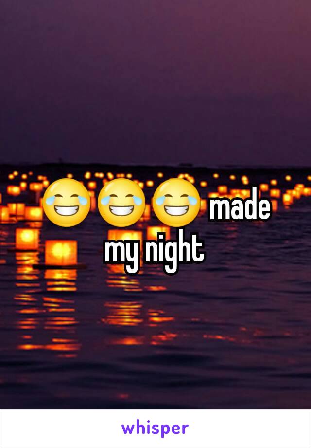 😂😂😂 made my night