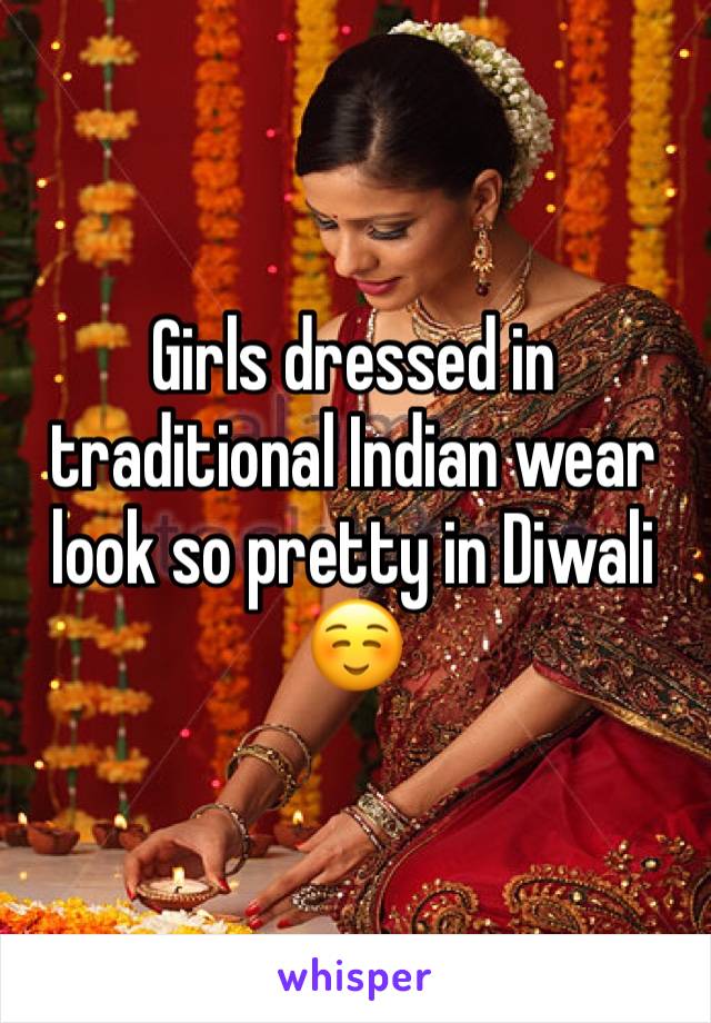 Girls dressed in traditional Indian wear look so pretty in Diwali ☺️