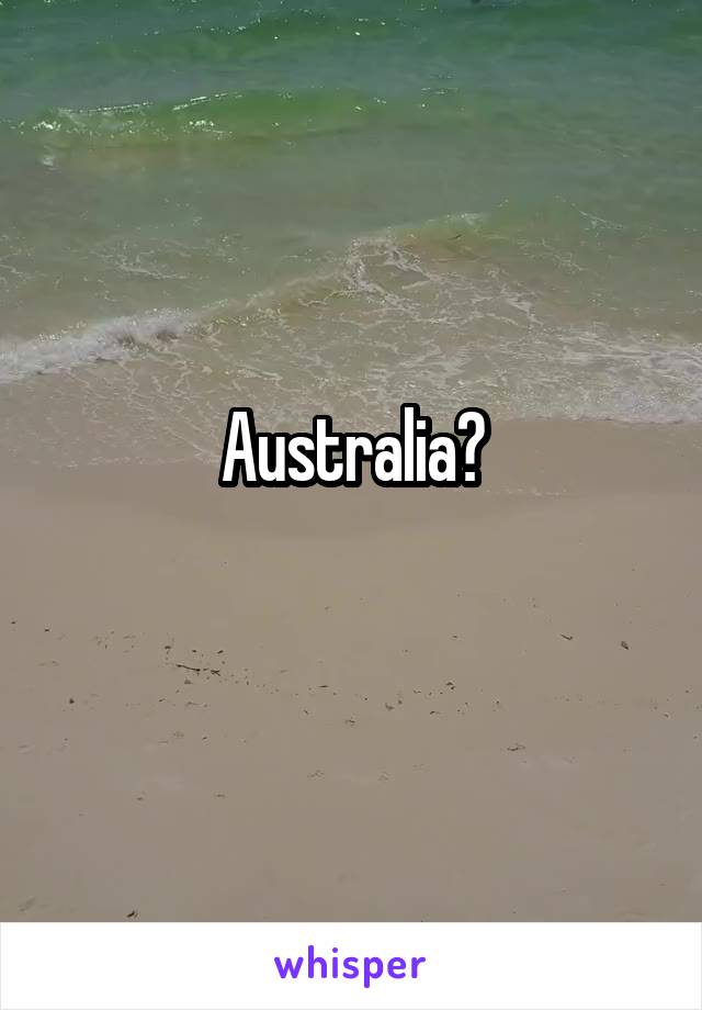 Australia?
