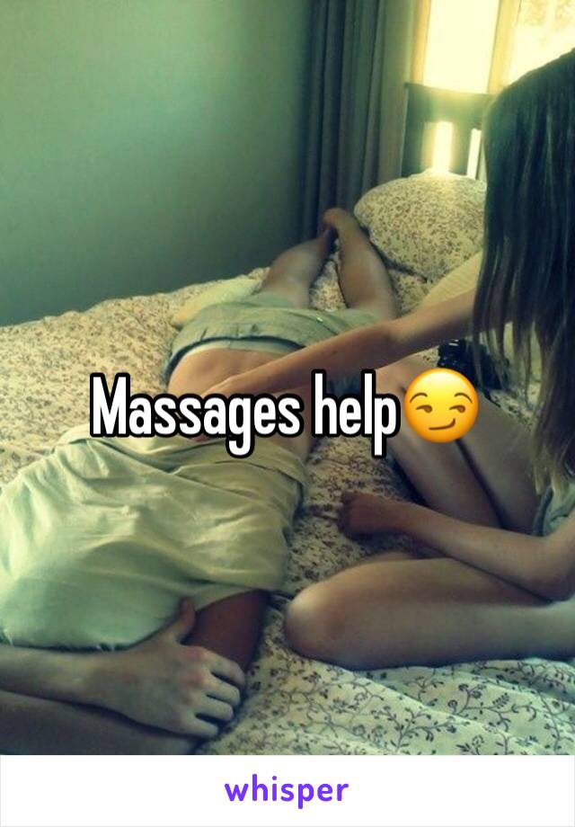 Massages help😏