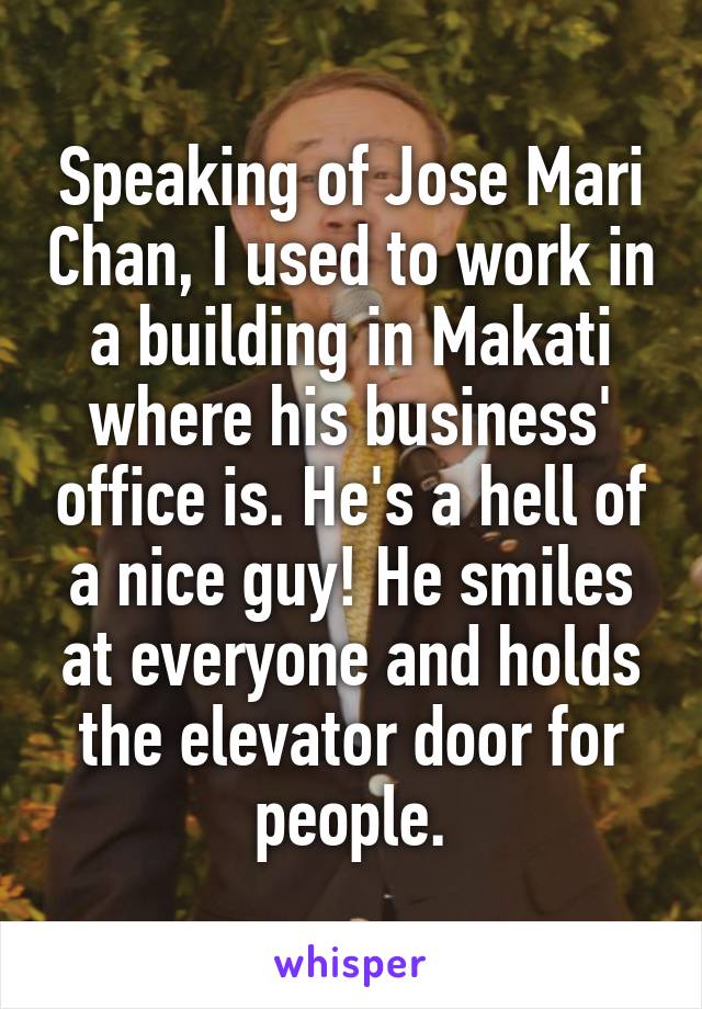 Speaking of Jose Mari Chan, I used to work in a building in Makati where his business' office is. He's a hell of a nice guy! He smiles at everyone and holds the elevator door for people.