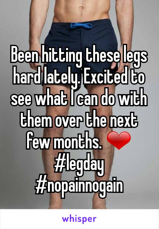 Been hitting these legs hard lately. Excited to see what I can do with them over the next few months. ❤
#legday #nopainnogain