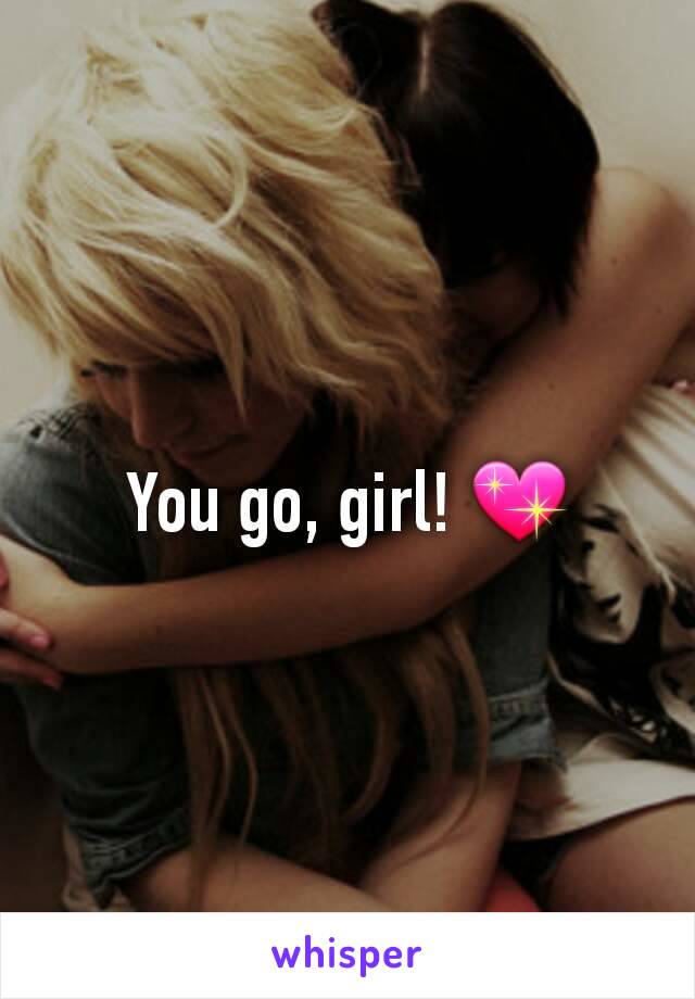 You go, girl! 💖