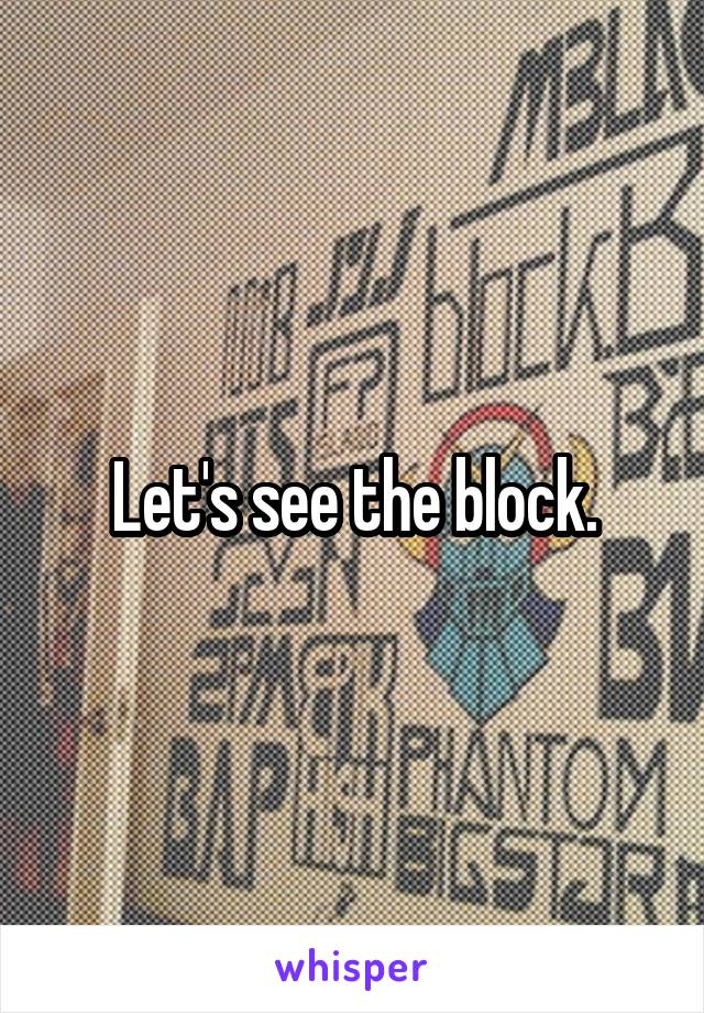 Let's see the block.