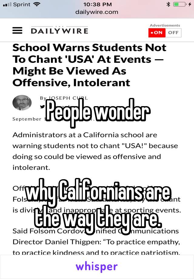 

People wonder


why Californians are the way they are.