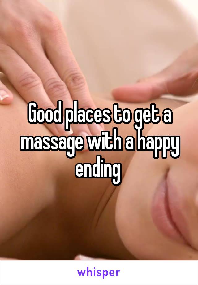 Good places to get a massage with a happy ending 