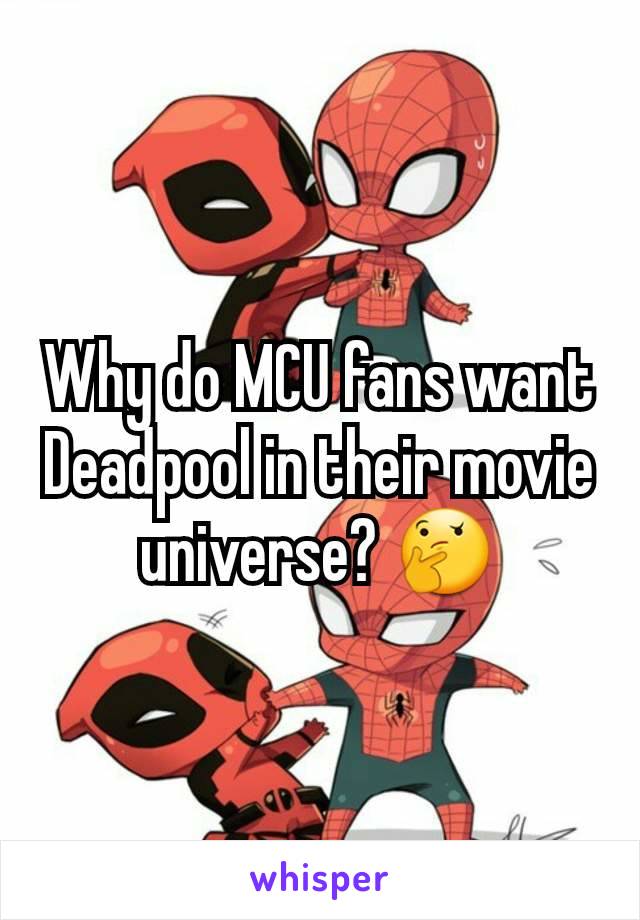 Why do MCU fans want Deadpool in their movie universe? 🤔