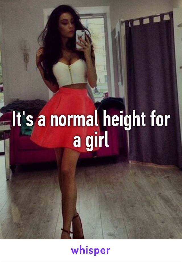 It's a normal height for a girl
