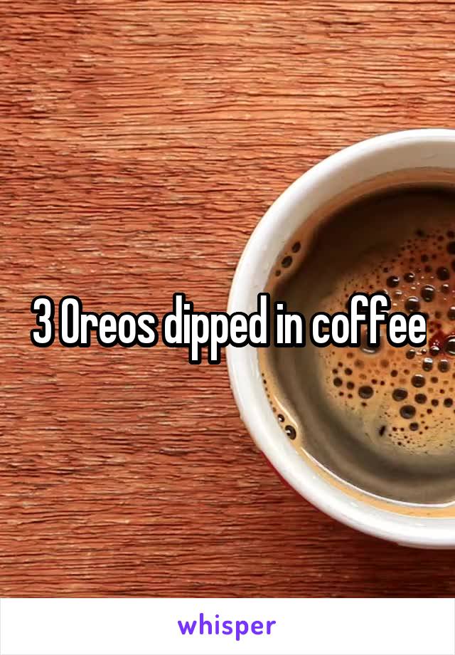 3 Oreos dipped in coffee