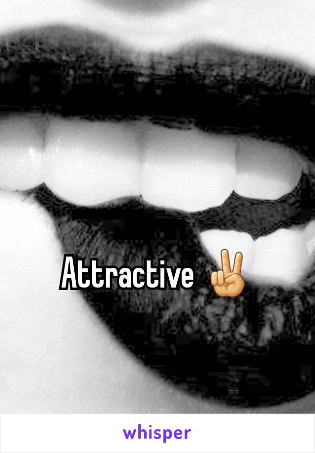 Attractive ✌