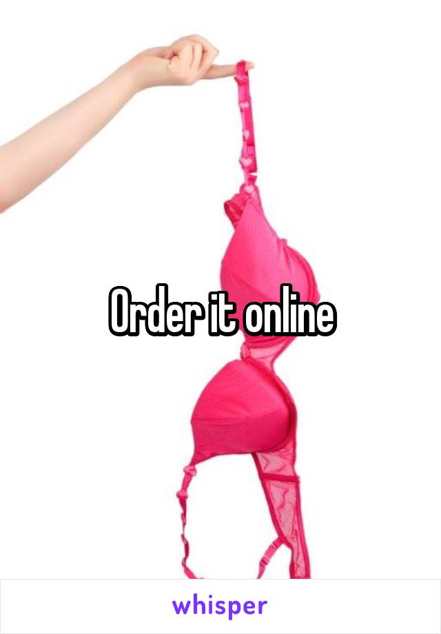 Order it online