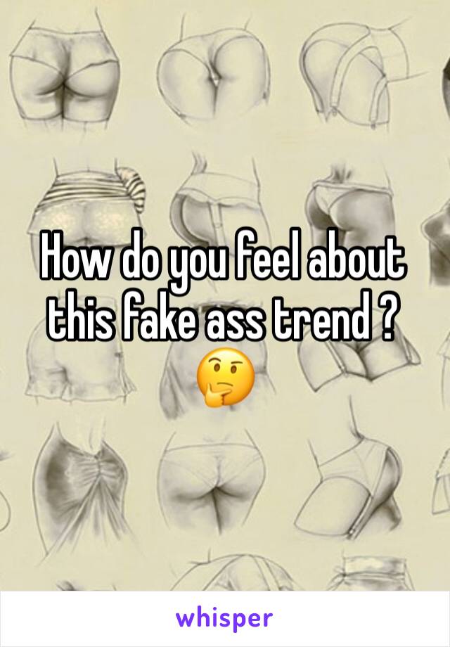 How do you feel about this fake ass trend ? 🤔