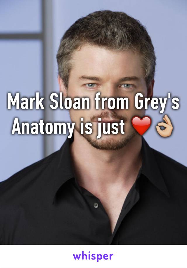Mark Sloan from Grey's Anatomy is just ❤️👌🏼