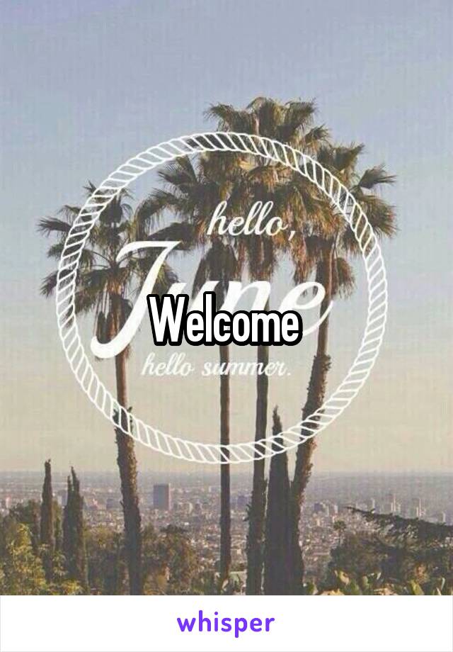 Welcome 