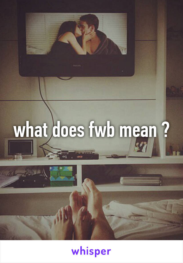 what does fwb mean ?