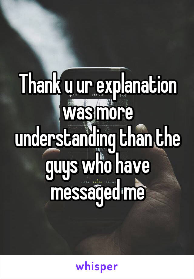 Thank u ur explanation was more understanding than the guys who have messaged me