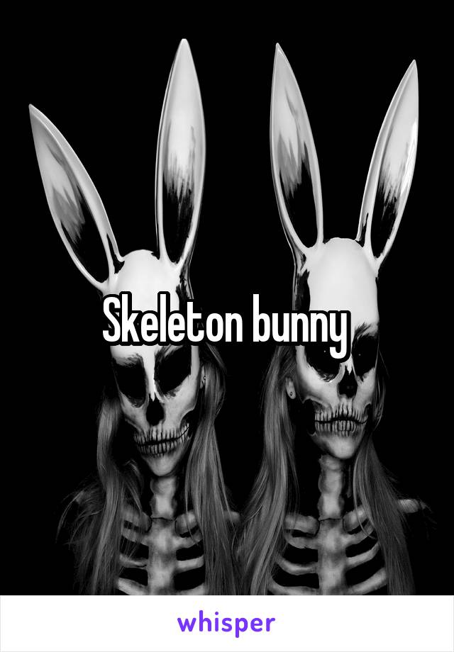 Skeleton bunny 