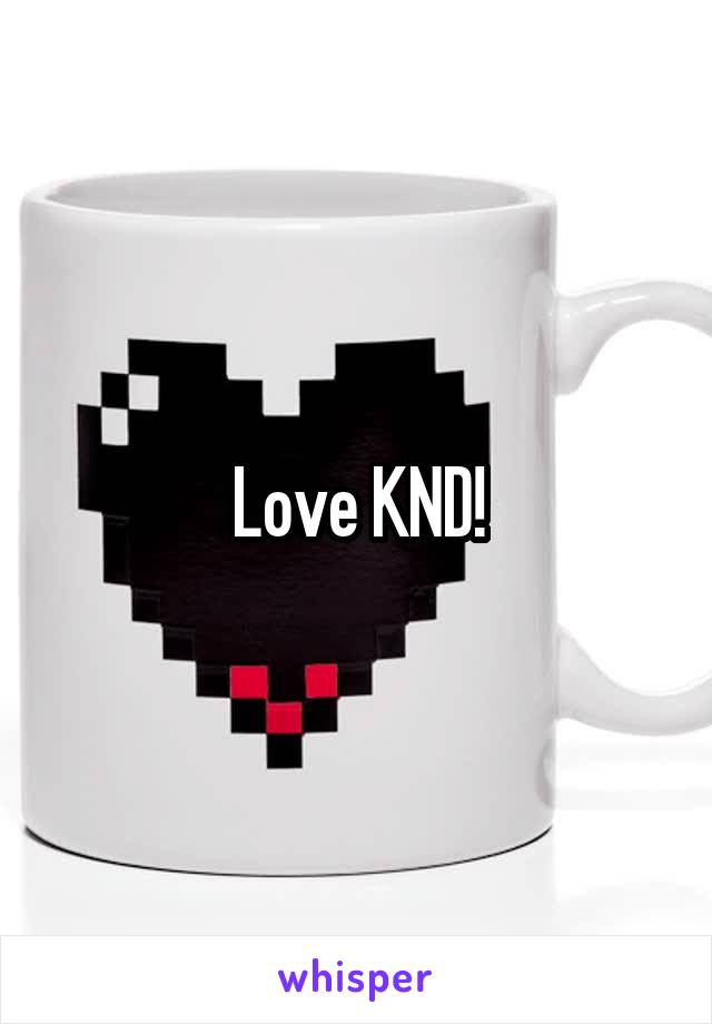 Love KND!