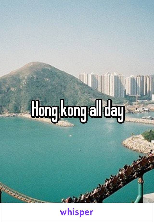 Hong kong all day