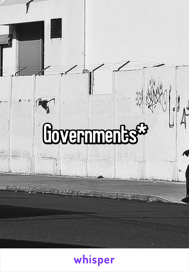 Governments*