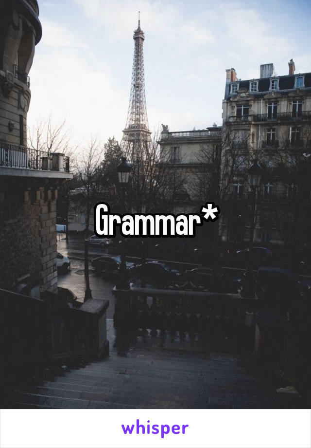 Grammar*