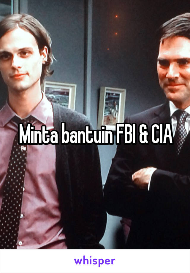 Minta bantuin FBI & CIA