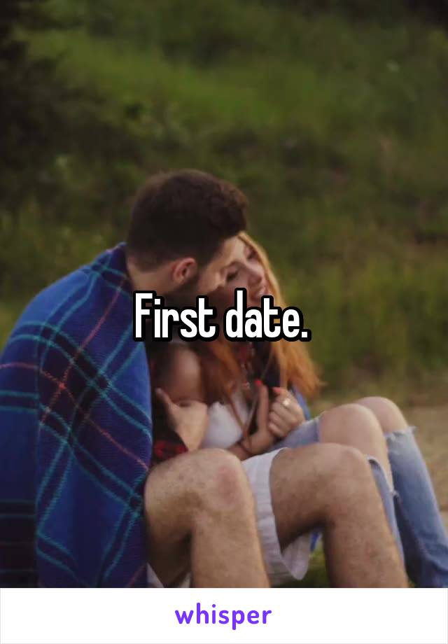 First date. 