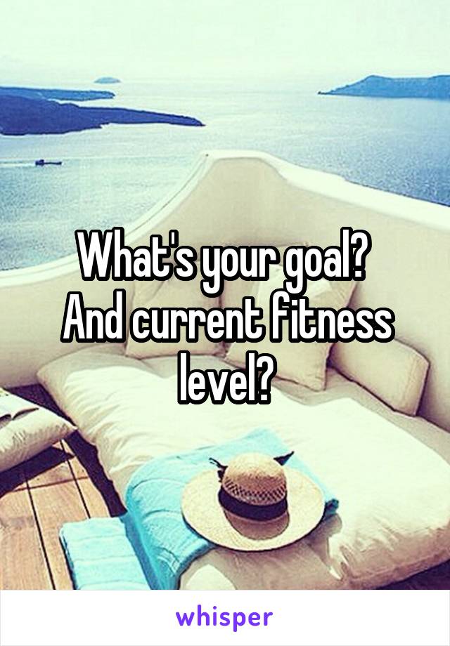 What's your goal? 
And current fitness level?