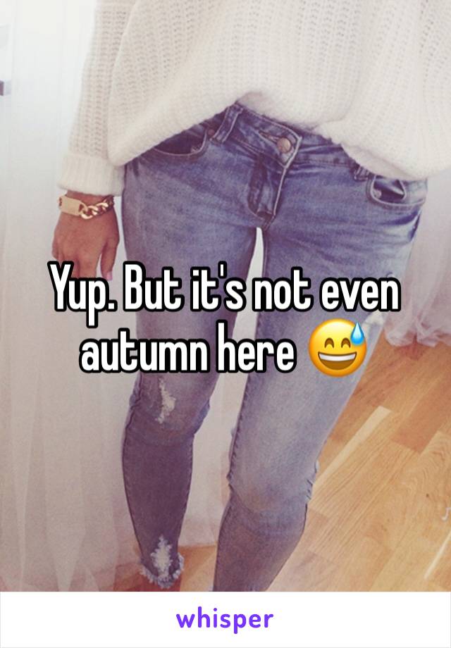 Yup. But it's not even autumn here 😅