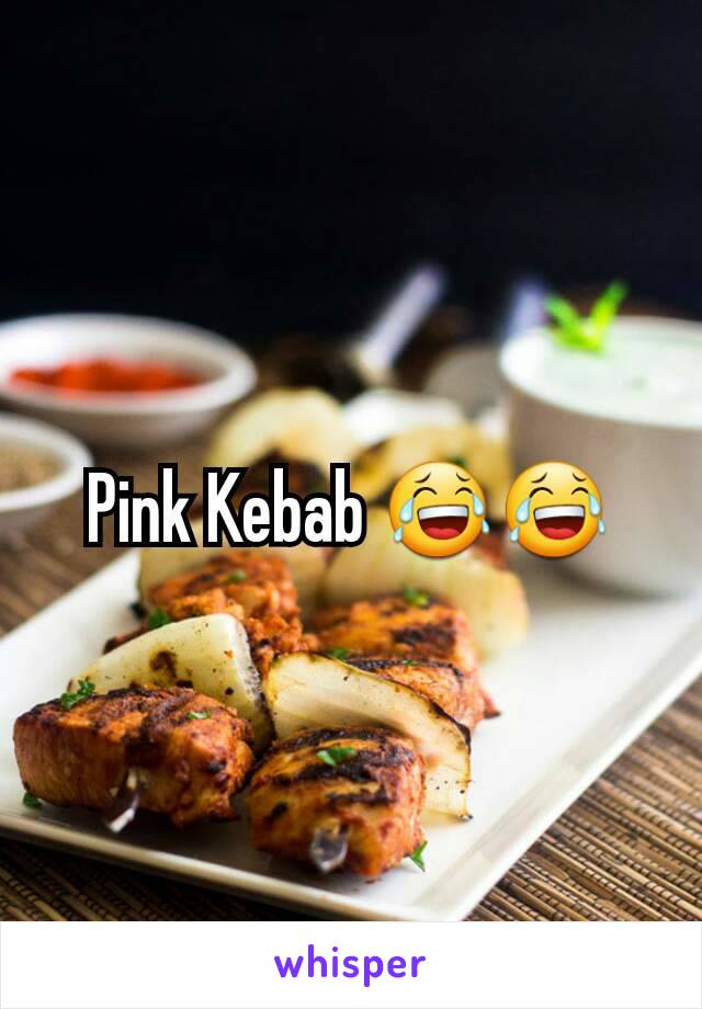Pink Kebab 😂😂