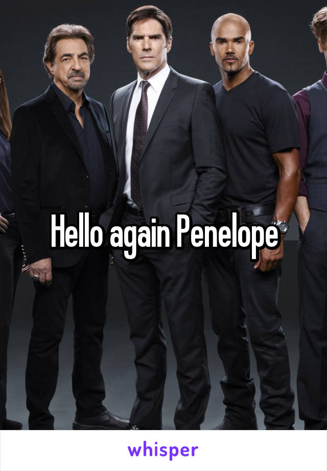 Hello again Penelope