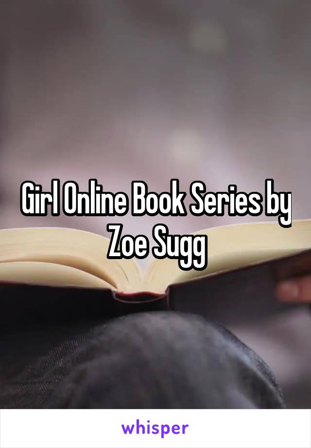 Girl Online Book Series by Zoe Sugg