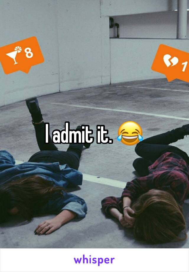 I admit it. 😂