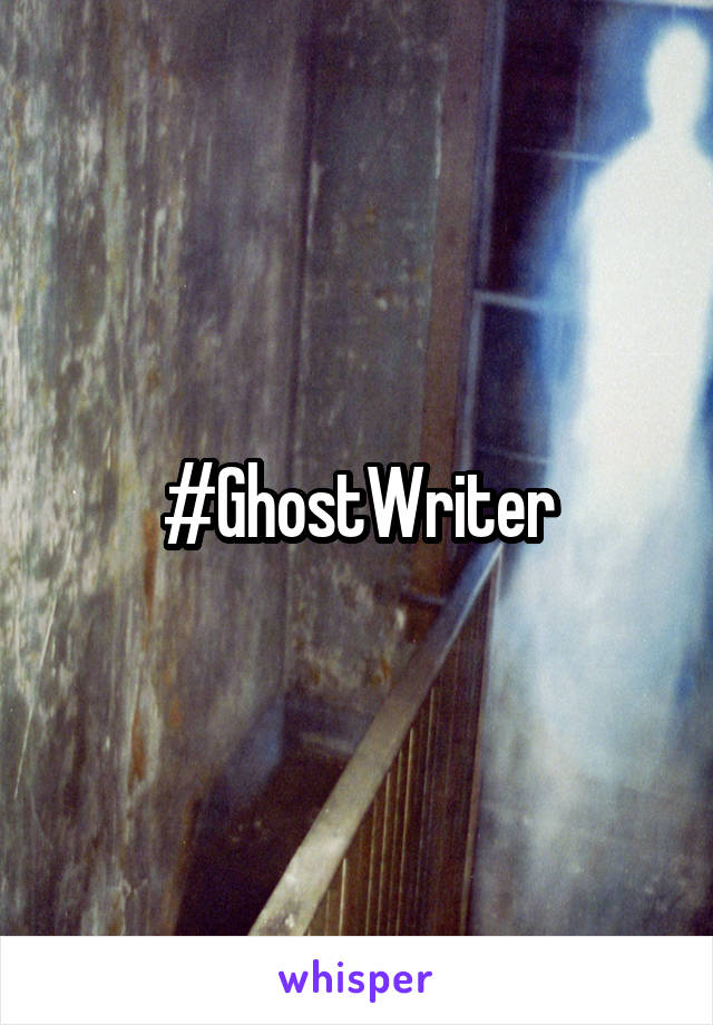 #GhostWriter