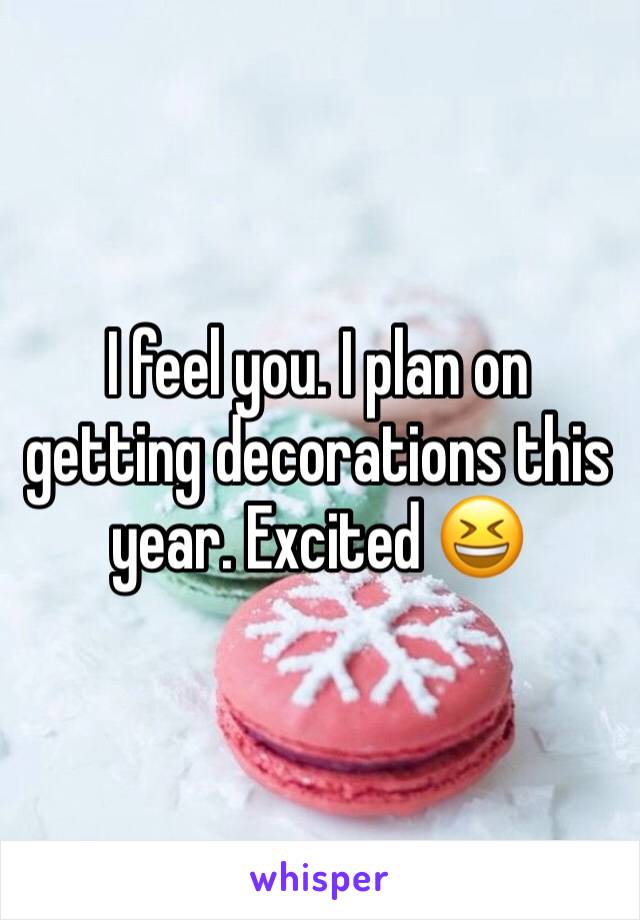 I feel you. I plan on getting decorations this year. Excited 😆 