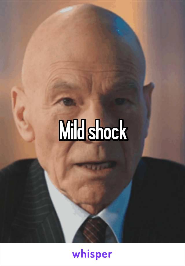 Mild shock