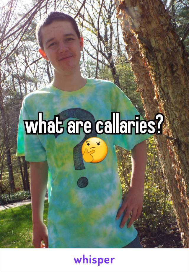 what are callaries?🤔