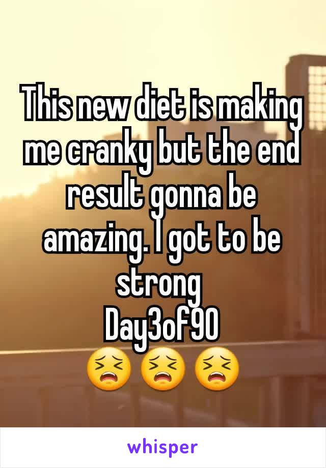This new diet is making me cranky but the end result gonna be amazing. I got to be strong 
Day3of90
😣😣😣