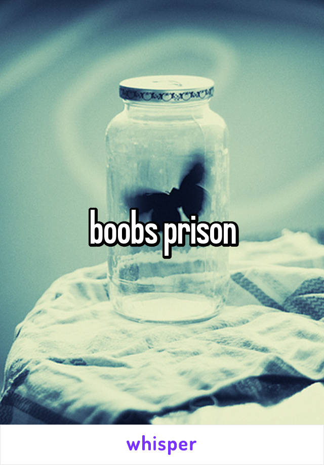 boobs prison
