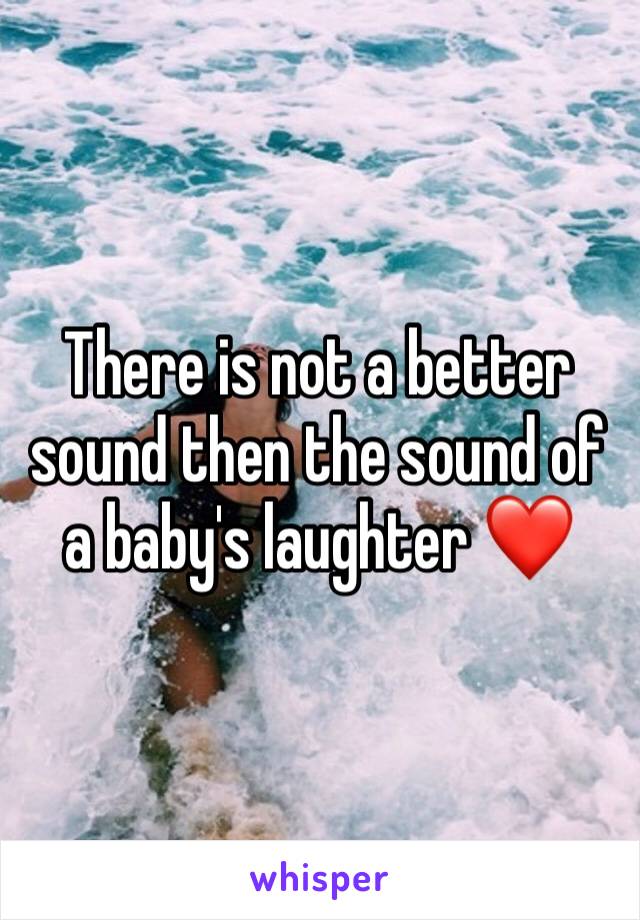 There is not a better sound then the sound of a baby's laughter ❤️