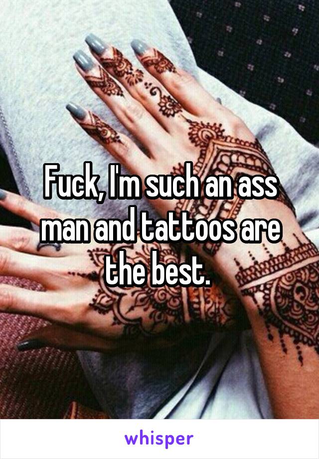 Fuck, I'm such an ass man and tattoos are the best. 