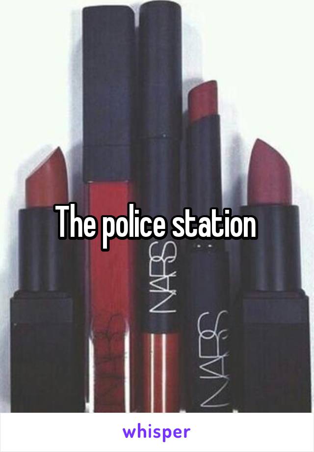 The police station 