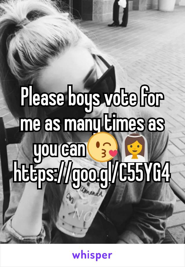 Please boys vote for me as many times as you can😘👰https://goo.gl/C55YG4