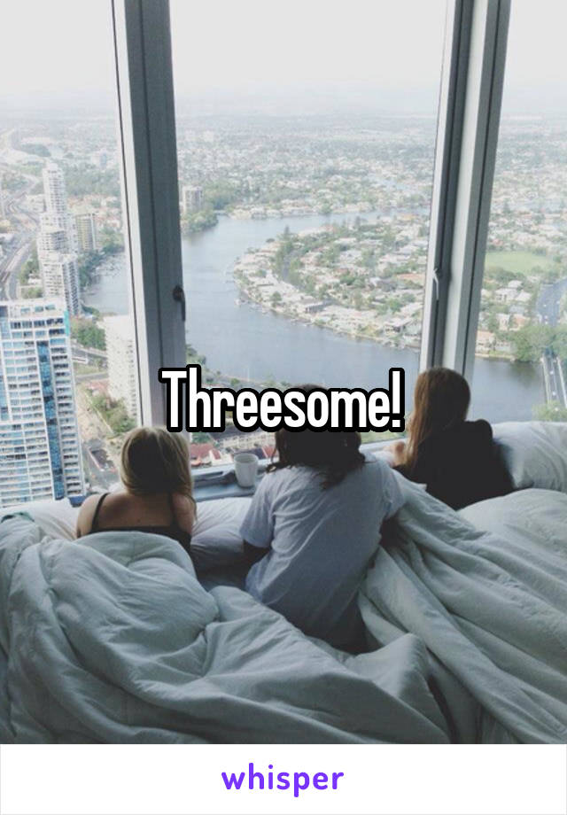 Threesome! 