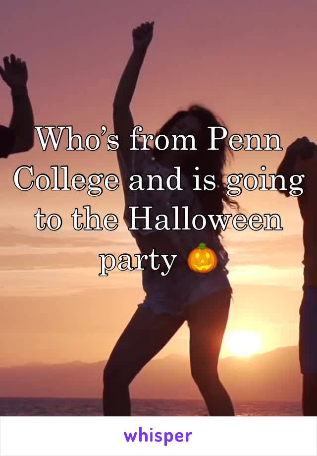 Who’s from Penn College and is going to the Halloween party 🎃 