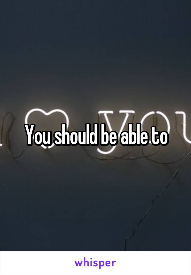 You should be able to